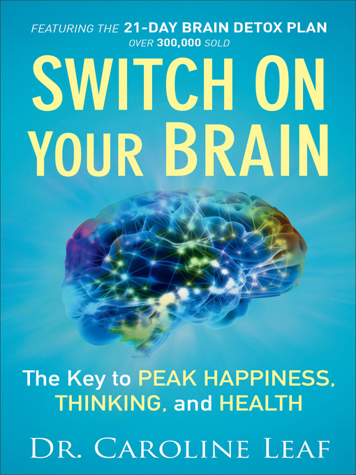 Switch on your Brain by Dr. Caroline Leaf