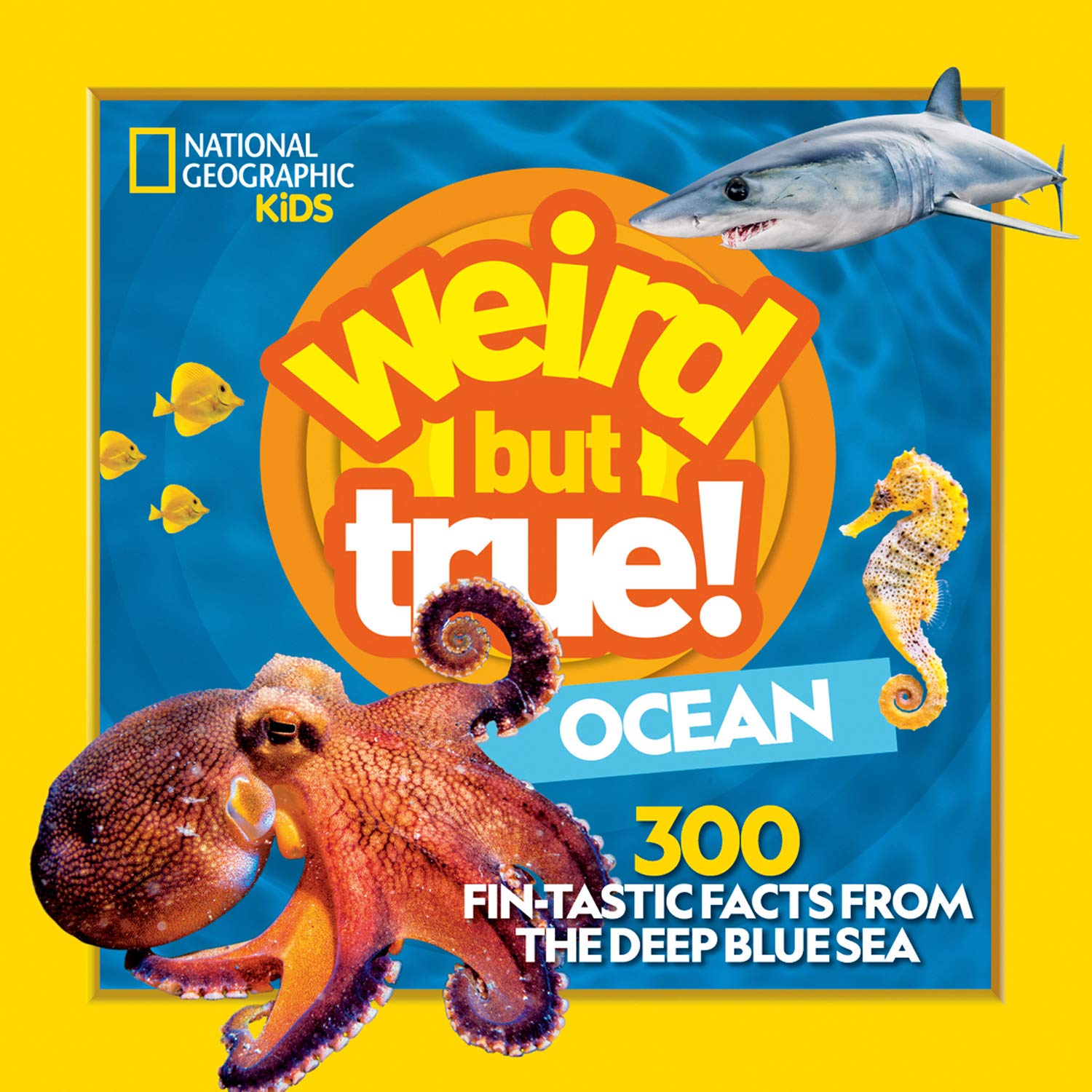 Weird but True Ocean by National Geographic Kids